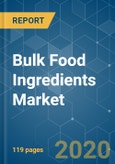 Bulk Food Ingredients Market - Growth, Trends, and Forecasts (2020-2025)- Product Image