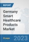 Germany Smart Healthcare Products Market: Prospects, Trends Analysis, Market Size and Forecasts up to 2030 - Product Thumbnail Image