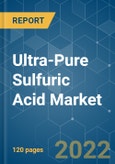 Ultra-Pure Sulfuric Acid Market - Growth, Trends, COVID-19 Impact, and Forecasts (2022 - 2027)- Product Image