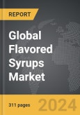 Flavored Syrups: Global Strategic Business Report- Product Image
