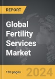 Fertility Services - Global Strategic Business Report- Product Image