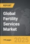 Fertility Services - Global Strategic Business Report - Product Image