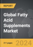 Fatty Acid Supplements - Global Strategic Business Report- Product Image