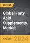 Fatty Acid Supplements - Global Strategic Business Report - Product Image