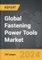 Fastening Power Tools - Global Strategic Business Report - Product Thumbnail Image