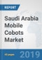 Saudi Arabia Mobile Cobots Market: Prospects, Trends Analysis, Market Size and Forecasts up to 2025 - Product Thumbnail Image