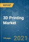 3D Printing Market - Growth, Trends, COVID-19 Impact, and Forecasts (2021 - 2026) - Product Image