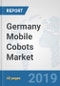 Germany Mobile Cobots Market: Prospects, Trends Analysis, Market Size and Forecasts up to 2025 - Product Thumbnail Image