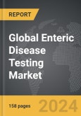 Enteric Disease Testing - Global Strategic Business Report- Product Image