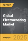 Electrocoating - Global Strategic Business Report- Product Image