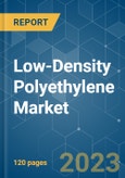 Low-Density Polyethylene (LDPE) Market - Growth, Trends, COVID-19 Impact, and Forecasts (2023-2028)- Product Image