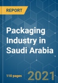 Packaging Industry in Saudi Arabia - Growth, Trends, COVID-19 Impact, and Forecasts (2021 - 2026)- Product Image