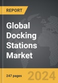 Docking Stations - Global Strategic Business Report- Product Image