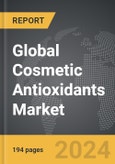 Cosmetic Antioxidants - Global Strategic Business Report- Product Image