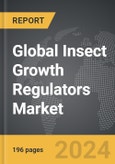 Insect Growth Regulators - Global Strategic Business Report- Product Image