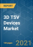 3D TSV Devices Market - Growth, Trends, COVID-19 Impact, and Forecasts (2021 - 2026)- Product Image