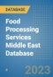 Food Processing Services Middle East Database - Product Thumbnail Image