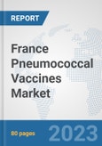 France Pneumococcal Vaccines Market : Prospects, Trends Analysis, Market Size and Forecasts up to 2030- Product Image