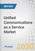 Unified Communications as a Service Market by Component (Telephony, Unified Messaging, Conferencing, and Collaboration Platforms and Applications), Organization Size (SMEs and Large Enterprises), Vertical, and Region - Global Forecast to 2024- Product Image