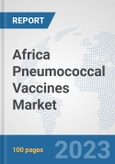 Africa Pneumococcal Vaccines Market : Prospects, Trends Analysis, Market Size and Forecasts up to 2030- Product Image