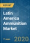 Latin America Ammunition Market - Growth, Trends, and Forecasts (2020 - 2025) - Product Thumbnail Image