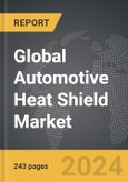 Automotive Heat Shield - Global Strategic Business Report- Product Image