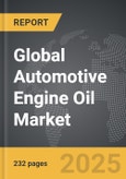 Automotive Engine Oil - Global Strategic Business Report- Product Image