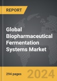 Biopharmaceutical Fermentation Systems - Global Strategic Business Report- Product Image