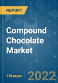 Compound Chocolate Market - Growth, Trends, COVID-19 Impact, and Forecast (2022 - 2027)- Product Image