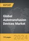 Autotransfusion Devices: Global Strategic Business Report - Product Thumbnail Image