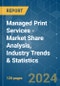 Managed Print Services - Market Share Analysis, Industry Trends & Statistics, Growth Forecasts 2019 - 2029 - Product Image