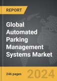 Automated Parking Management Systems - Global Strategic Business Report- Product Image