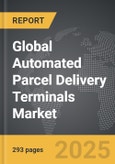 Automated Parcel Delivery Terminals: Global Strategic Business Report- Product Image