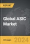 ASIC: Global Strategic Business Report - Product Image