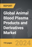 Animal Blood Plasma Products and Derivatives: Global Strategic Business Report- Product Image