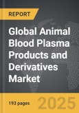 Animal Blood Plasma Products and Derivatives - Global Strategic Business Report- Product Image