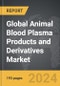 Animal Blood Plasma Products and Derivatives - Global Strategic Business Report - Product Thumbnail Image
