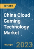China Cloud Gaming Technology Market - Growth, Trends, COVID-19 Impact, and Forecasts (2023-2028)- Product Image