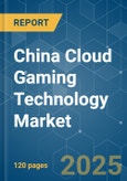 China Cloud Gaming Technology Market - Growth, Trends, COVID-19 Impact, and Forecasts (2023-2028)- Product Image