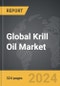 Krill Oil - Global Strategic Business Report - Product Image