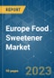 Europe Food Sweetener Market - Growth, Trends, COVID-19 Impact, and Forecasts (2022 - 2027) - Product Image