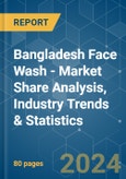Bangladesh Face Wash - Market Share Analysis, Industry Trends & Statistics, Growth Forecasts 2019 - 2029- Product Image