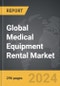 Medical Equipment Rental - Global Strategic Business Report - Product Image