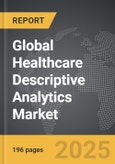 Healthcare Descriptive Analytics - Global Strategic Business Report- Product Image