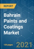 Bahrain Paints and Coatings Market - Growth, Trends, COVID-19 Impact, and Forecasts (2021 - 2026)- Product Image