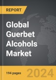 Guerbet Alcohols - Global Strategic Business Report- Product Image