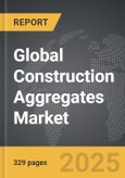 Construction Aggregates - Global Strategic Business Report- Product Image