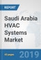 Saudi Arabia HVAC Systems Market: Prospects, Trends Analysis, Market Size and Forecasts up to 2025 - Product Image