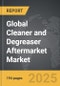 Cleaner and Degreaser Aftermarket - Global Strategic Business Report - Product Image