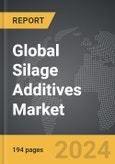 Silage Additives - Global Strategic Business Report- Product Image